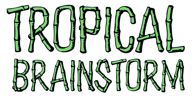 Tropical Brainstorm