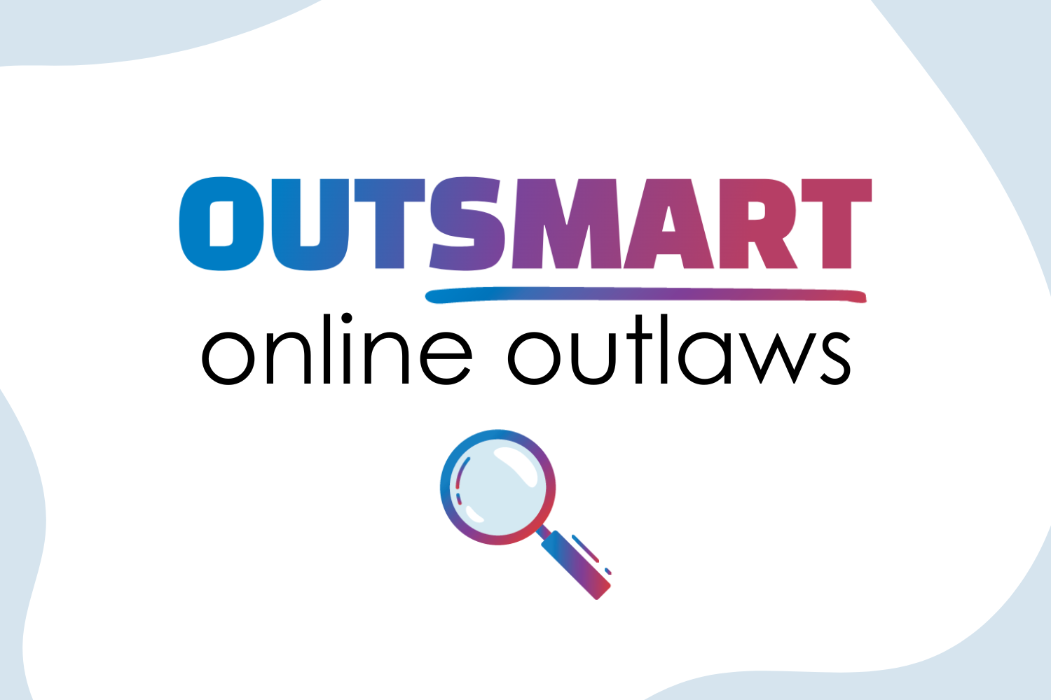 Outsmart Online Outlaws